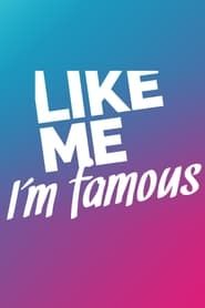 Like Me - I'm Famous series tv