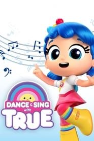 Dance & Sing with True series tv
