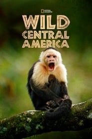 Wild Central America series tv