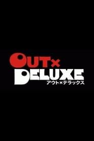 Out X Deluxe series tv