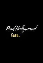 Paul Hollywood Eats... series tv