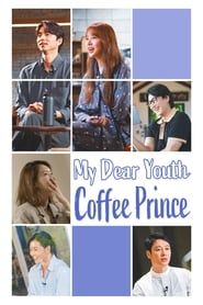 My Dear Youth - Coffee Prince 2020</b> saison 01 