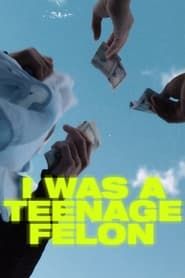 I Was a Teenage Felon series tv