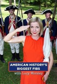 American History's Biggest Fibs with Lucy Worsley series tv