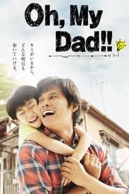 Oh My Dad!! series tv