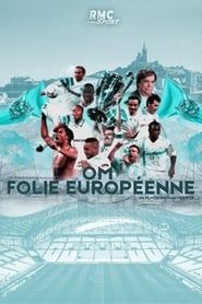 OM, Folie Européenne 2020</b> saison 01 