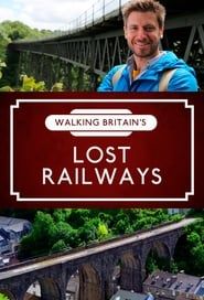 Walking Britain's Lost Railways 2021</b> saison 01 