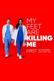 My Feet Are Killing Me: First Steps series tv