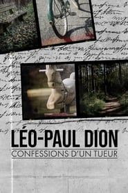 Léo-Paul Dion : confessions d’un tueur series tv