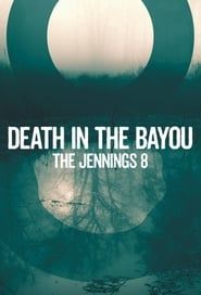 Death in the Bayou: The Jennings 8 series tv