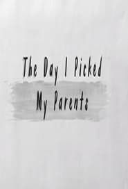 The Day I Picked My Parents (2019)
