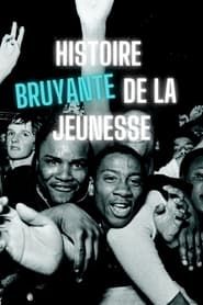 Histoire bruyante de la jeunesse (1949-2020) (2020)
