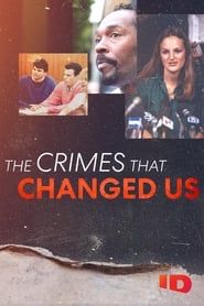 The Crimes that Changed Us series tv