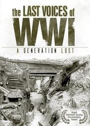 The Last Voices of WWI - A Generation Lost series tv