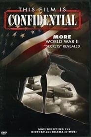 This Film Is Confidential More World War II Secrets Revealed series tv