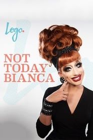 Not Today, Bianca series tv