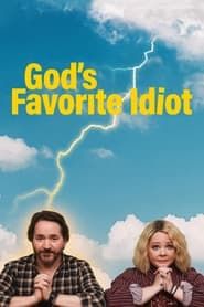 God's Favorite Idiot</b> saison 01 