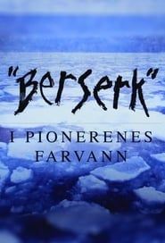 Berserk - i pionerenes farvann 2016</b> saison 01 