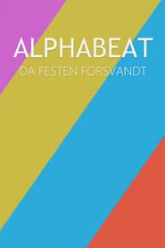 Alphabeat - Da festen forsvandt series tv