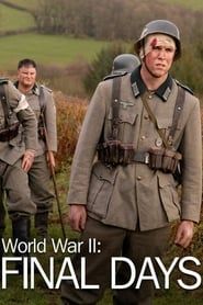 World War II: Final Days</b> saison 01 