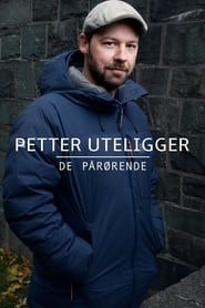 Petter uteligger: De pårørende series tv