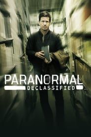 Paranormal Declassified</b> saison 001 