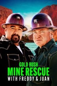Gold Rush: Mine Rescue with Freddy & Juan series tv