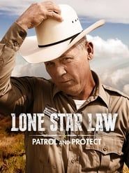 Lone Star Law: Patrol and Protect series tv