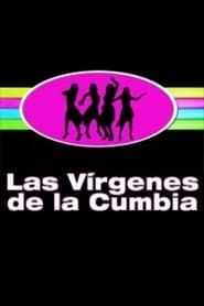 Las Vírgenes de la Cumbia</b> saison 01 
