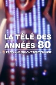 La Télé des années 80 : Les Dix Ans qui ont tout changé saison 01 episode 02  streaming