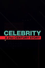 Celebrity: A 21st Century Story series tv