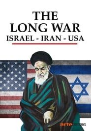 Image La Longue Guerre : Iran, Israël, USA
