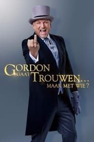 Gordon Gaat Trouwen... Maar Met Wie? series tv