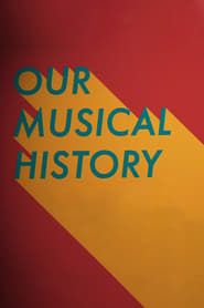 Our Musical History series tv
