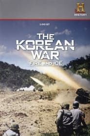 The Korean War: Fire and Ice</b> saison 01 