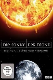 Die Sonne / Der Mond: Mythen, Fakten und Visionen series tv