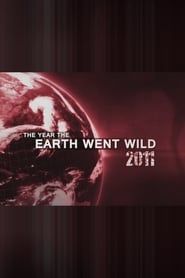 The Year The Earth Went Wild 2011</b> saison 01 