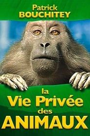 La Vie Privee des Animaux series tv