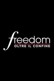 Freedom - Oltre il confine</b> saison 01 