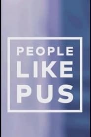 People Like Pus series tv