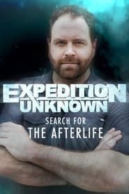 Expedition Unknown: Search for the Afterlife series tv