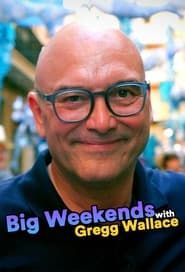 Big Weekends Away: with Gregg Wallace series tv