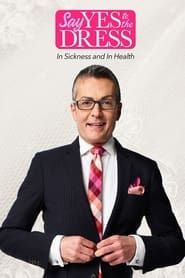 Say Yes To The Dress: In Sickness And In Health series tv
