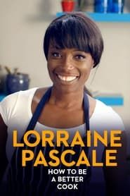Lorraine Pascale: How to be a Better Cook series tv