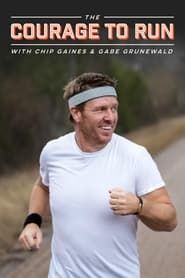 The Courage to Run with Chip Gaines & Gabe Grunewald series tv
