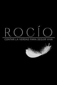 Rocío, contar la verdad para seguir viva (2021)