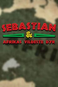 Sebastian og Afrikas vildeste dyr series tv
