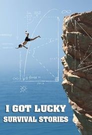 I Got Lucky: Survival Stories (2021)