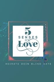 5 Senses for Love - Heirate dein Blind Date series tv
