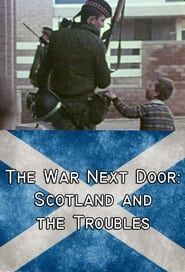 The War Next Door: Scotland and the Troubles series tv